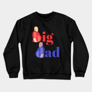 Big Dad Crewneck Sweatshirt